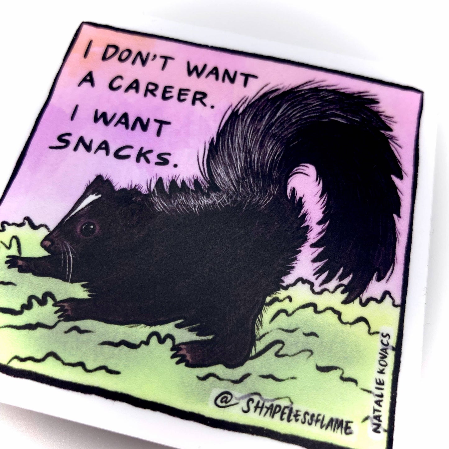 I Don't Want a Career Skunk Vinyl Sticker