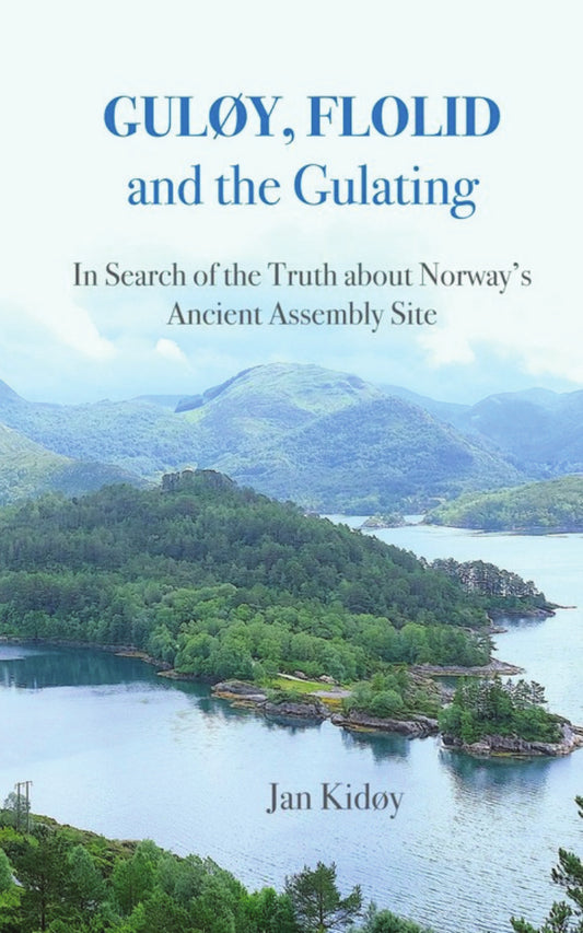 Guløy, Flolid and the Gulating: In Search of the Truth about Norway's Ancient Assembly Site